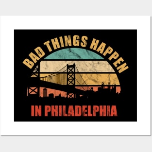 Bad Things Happen in Philadelphia Funny 2020 Presidential Debate Quote Posters and Art